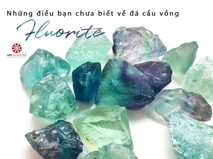 Những điều bạn chưa biết về đá cầu vồng fluorit